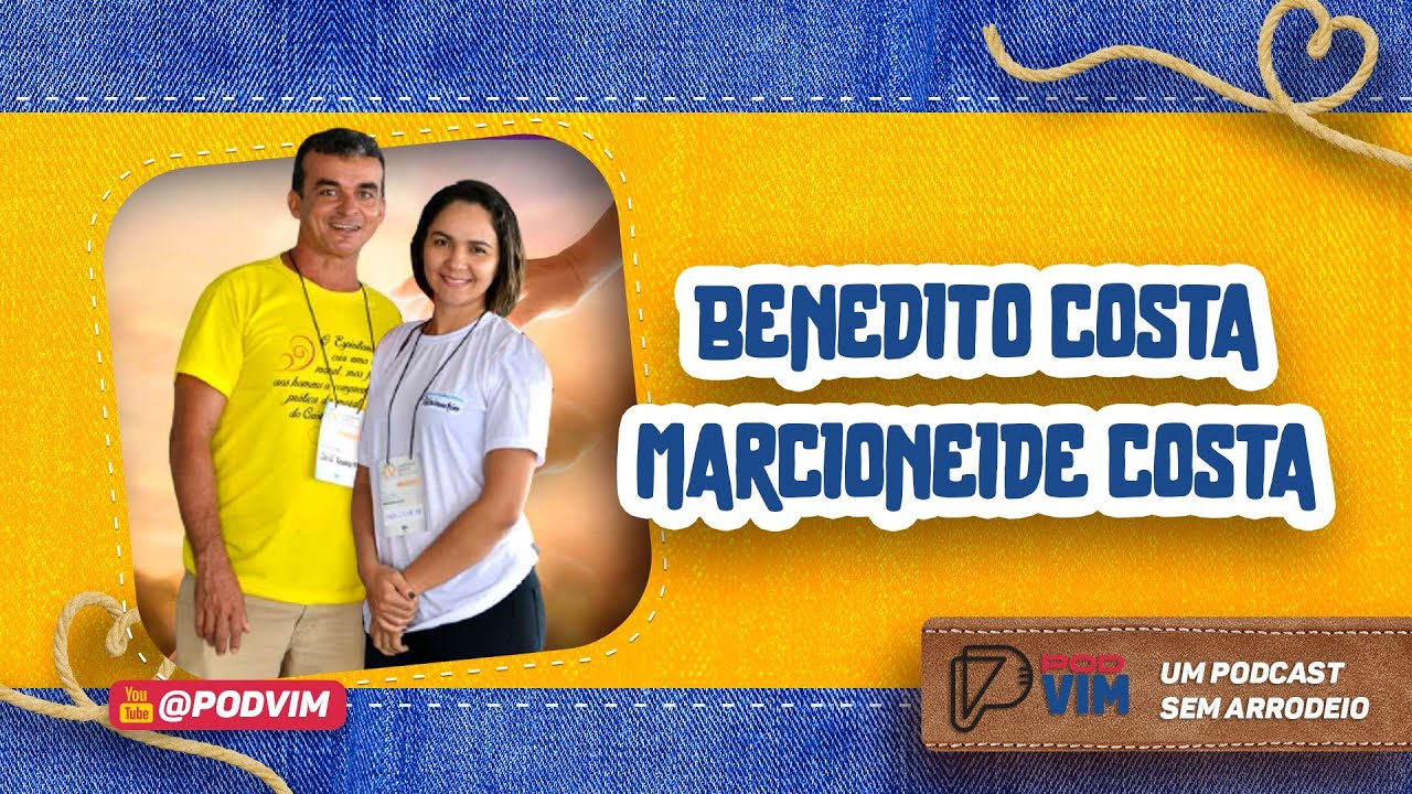PODCAST - BENEDITO COSTA E MARCIONEIDE COSTA